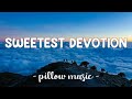 Sweetest Devotion - Adele (Lyrics) 🎵