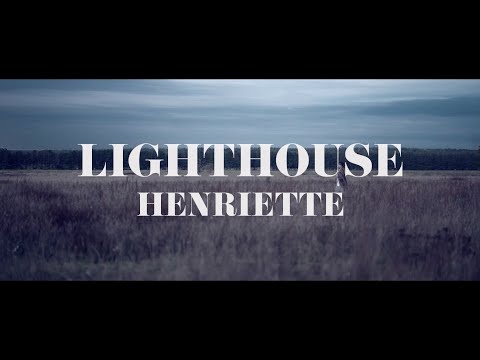 HENRIETTE | Lighthouse (Official Music Video)