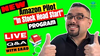 ⭐New Amazon In-Stock Head Start Pilot Program! Is it Worth it?🎙️ LIVE Q&A with Saad Basim