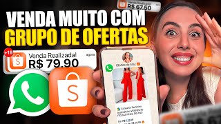 AFILIADO SHOPEE: Como Vender MUITO Com Grupos De Whatsapp De Ofertinhas - Estratégia Completa