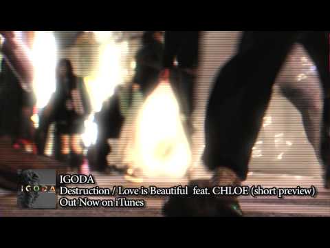 IGODA 「Destruction / Love is Beautiful」feat. CHLOE (short preview)