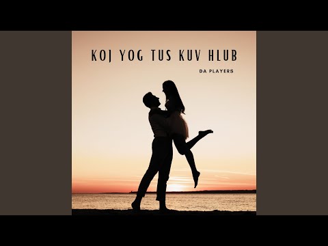 Koj Yog Tus Kuv Hlub
