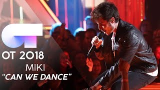 "CAN WE DANCE" - MIKI | GALA 8 | OT 2018