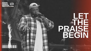Let the Praise Begin by Fred Hammond &amp; RFC performed by INSPIRE WORSHIP