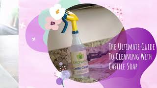 The Ultimate Guide To Cleaning With Castile Soap