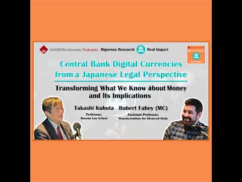 Central Bank Digital Currencies from a Japanese Legal Perspective (Professor Takashi Kubota)