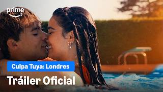 Culpa Tuya: Londres | Tráiler Oficial | Prime Video España