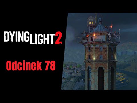 Dying Light 2 PL (78) Wieża ciśnień Saint Paul
