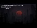 Lil Tecca - REPEAT IT .ft Gunna (slowed+reverb)
