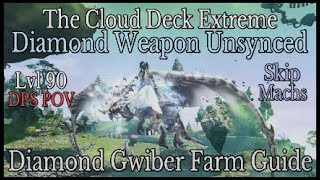 The Cloud Deck Extreme - (Diamond Weapon Unsynced) Level 90 Gwiber Mount Farm Guide FFXIV