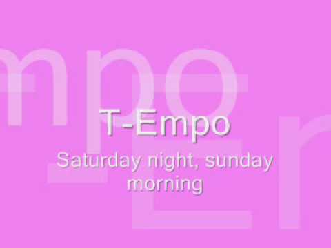 T-Empo - Saturday Night, Sunday Morning (T-Empo Mix)