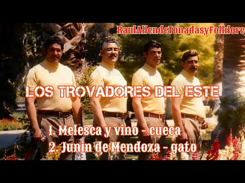 Melesca y vino- cueca/ Junin de Mendoza- gato LOS TROVADORES DEL ESTE
