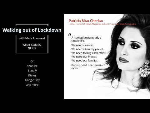 Patricia Bitar Cherfan , Founder & editor in chief of HOME Magazine, on 'Walking out of Lockdown'