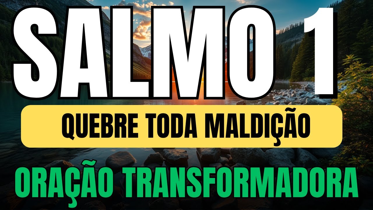 Você Precisa Saber Sobre SALMO 1 Para Se Proteger Do Mal