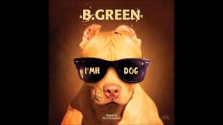 B Green Ima Dog