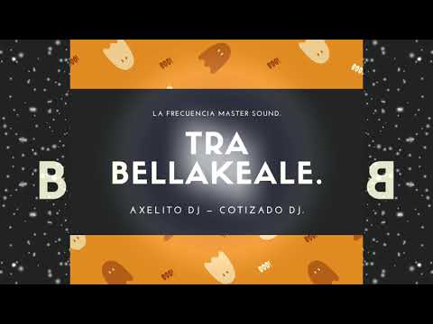 Tra Bellakeale - Cotizado Dj (Ft. Axelito Dj) (FRECUENCIAMASTERSOUDN)