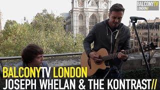 JOSEPH WHELAN & THE KONTRAST - SURRENDER (BalconyTV)