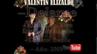 Dejame - Valentin Elizalde