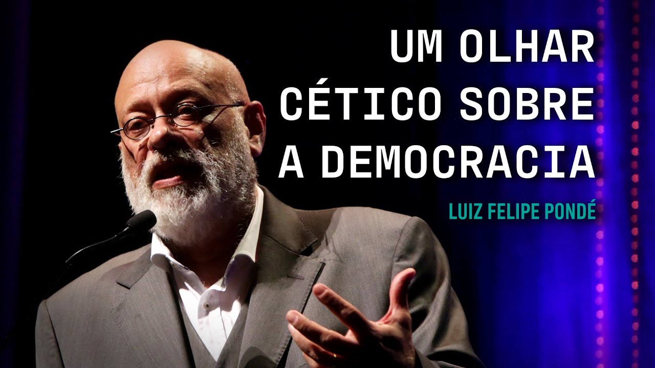 Luiz Felipe Pondé: Um olhar cético sobre a democracia