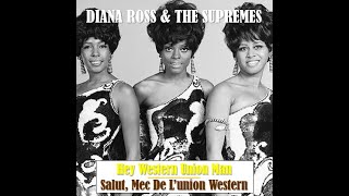 Diana Ross &amp; The Supremes - Hey Western Union Man (Traduction)