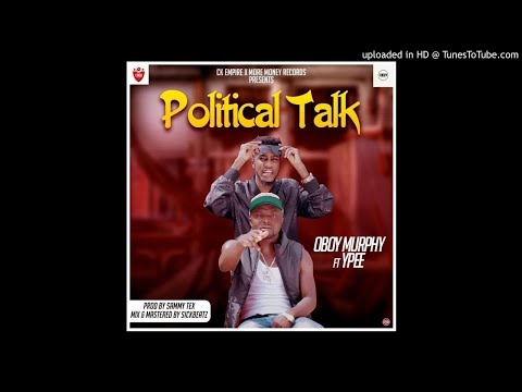 Oboy Murphy Ft Ypee - Political Talk (official Audio)