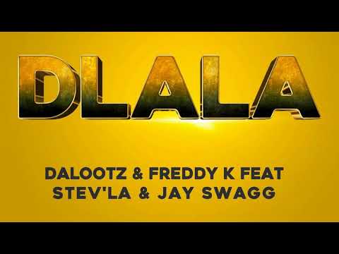 Dalootz & Freddy K - Dlala (Ft Stev'La & Jay Swagg)