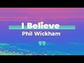 I Believe Phil Wickham Lyric Video