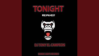 Dj Tony El Campeon - Tonight video