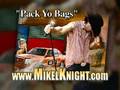 MIKEL KNIGHT-"PACK YO BAGS"