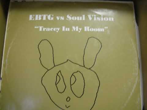 EBTG vs Soul Vision - Tracey In My Room