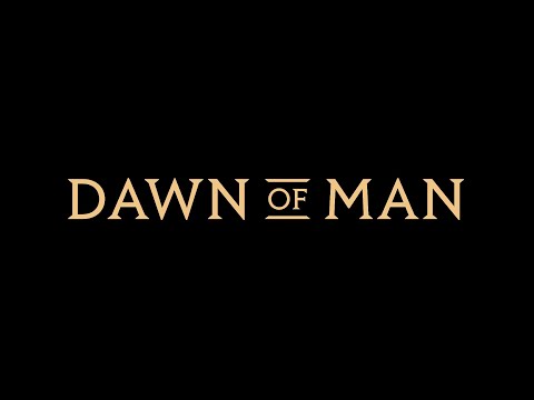 Dawn of Man Trailer thumbnail