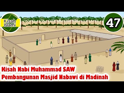 Nabi Muhammad SAW part 47 – Pembangunan Masjid Nabawi di Madinah - Kisah Islami Channel