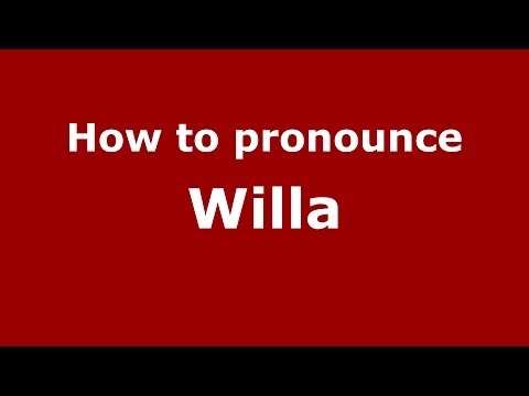 How to pronounce Willa