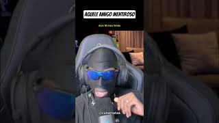 AQUELE AMIGO MENTIROSO