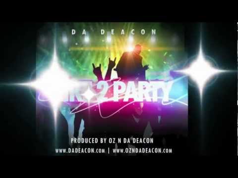 LIKE 2 PARTY by DA DEACON  Produced by OZ n Da Deacon