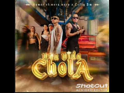 UNA VIDA CHOLA - LEFTY SM  X HOMER EL MERO MERO