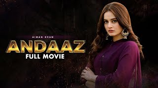 Andaaz (انداز)  Full Movie  Aiman Khan Adeel 