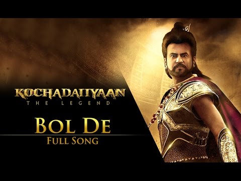 Bol De (Video Song) | Kochadaiiyaan - The Legend