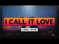 Lionel Richie - I Call It Love [Lyrics] 🎵