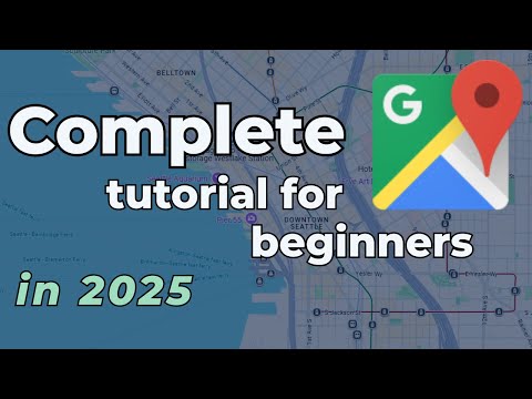 Google Maps - Complete Tutorial for Beginners 2025 (for desktop)