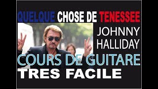 COMMENT JOUER QUELQUE CHOSE DE TENESSEE Ai€ LA GUITARE  - JOHNNY HALLYDAY  - ZIKOACH GUITARE