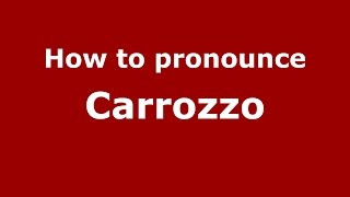 How to pronounce Carrozzo