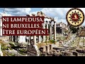 Ni Lampedusa, ni Bruxelles, être Européen ! Ni Lampedusa, ni Bruxelles, être Européen !