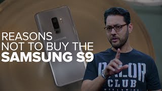 Samsung Galaxy S9: Why you shouldn&#039;t buy it
