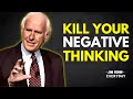 KILL YOUR NEGATIVE THINKING Jim Rohn Motivation