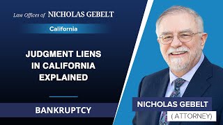 Judgment Liens In California Explained | Nicholas Gebelt
