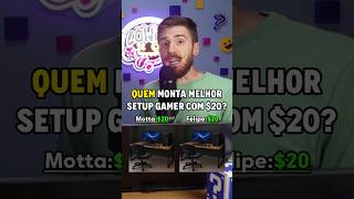 Quem Monta o Melhor SETUP GAMER com $20?
