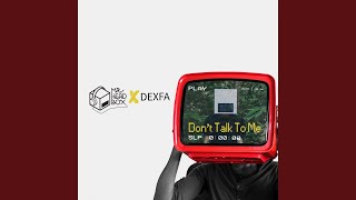 Download lagu Don't Talk to Me (feat. Dexfa) mp3