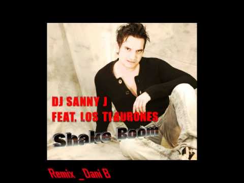 Dj Sanny J Ft Los Tiburones _ Shake Boom!!!█▬█ █ ▀█▀ NEW BEST HOUSE 2011 !!!