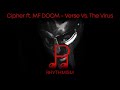 Cipher ft. MF DOOM - Verse Vs. The Virus